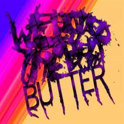 We Butter The Bread With Butter : Misc. Songs